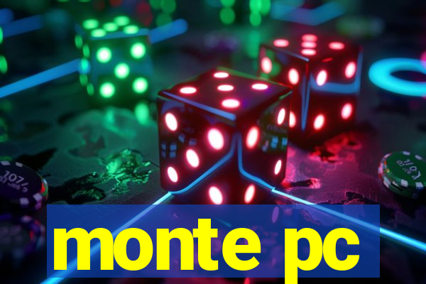 monte pc